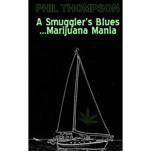 A Smugglers Blues....Marijuana Mania
