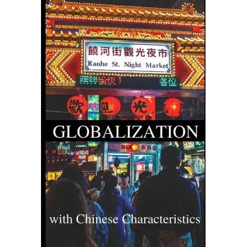 Globalization with Chinese Characteristics: Liberalism, Nationalism, Realism, and Marxism