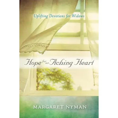 Hope for an Aching Heart: Uplifting Devotions for Widows