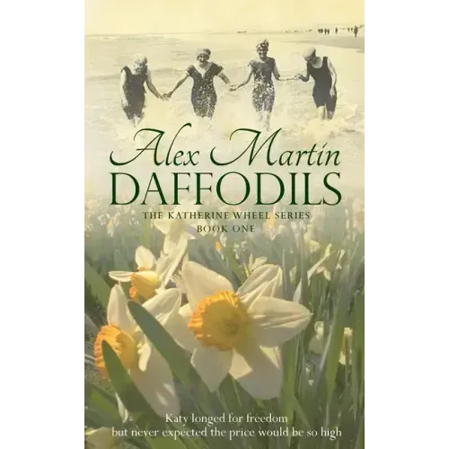 Daffodils: Katy always longed for freedom, but never expected the price would be so high