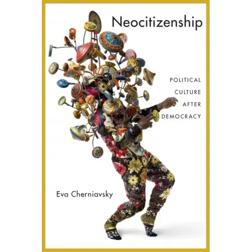 Neocitizenship: Political Culture After Democracy