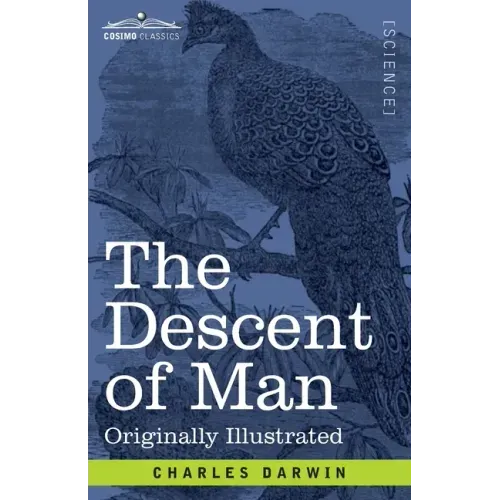 The Descent of Man: and Selection in Relation to Sex