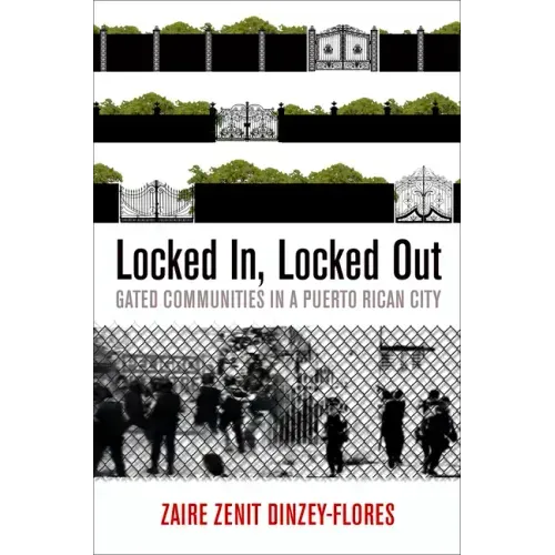 Locked In, Locked Out: Gated Communities in a Puerto Rican City