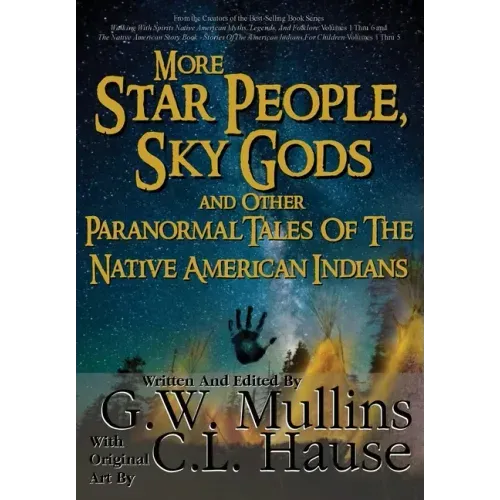 More Star People, Sky Gods And Other Paranormal Tales Of The Native American Indians
