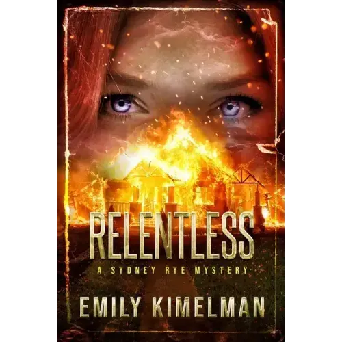 Relentless: Sydney Rye Mysteries #16