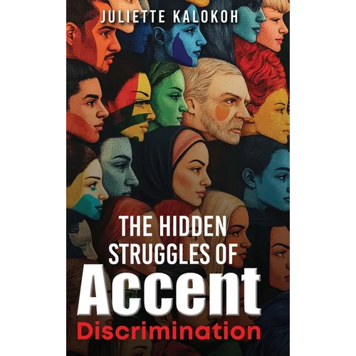 The Hidden Struggles of Accent Discrimination