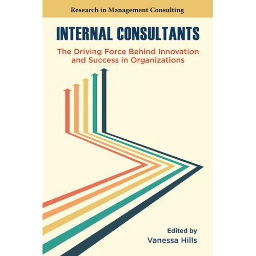 Internal Consultants: The Driving Force Behind Innovation and Success in Organizations