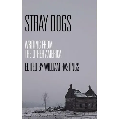 Stray Dogs: Writing from the Other America
