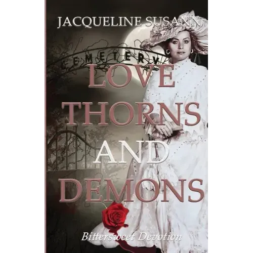 Love Thorns and Demons: Bittersweet Devotion