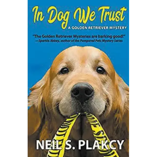 In Dog We Trust (Golden Retriever Mysteries)