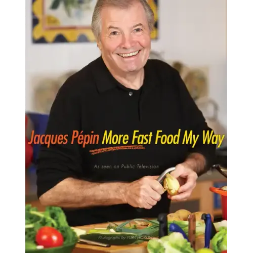 Jacques Pépin More Fast Food My Way