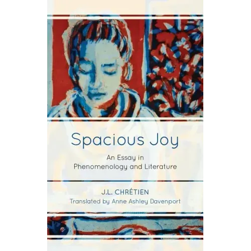 Spacious Joy: An Essay in Phenomenology and Literature