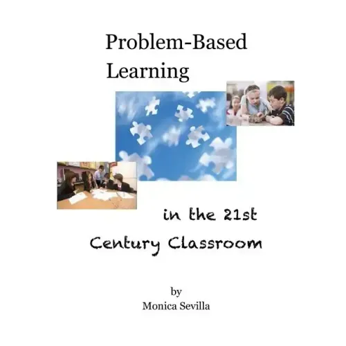 Problem Based Learning in the 21st Century Classroom
