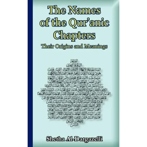 The Names of the Qur'anic Chapters: Their Origins and Meanings