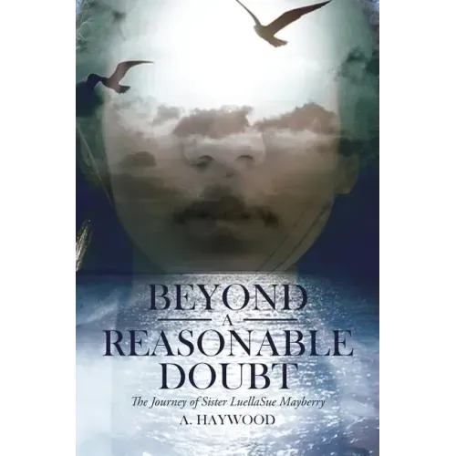 Beyond a Reasonable Doubt: The Journey of Sister LuellaSue Mayberry