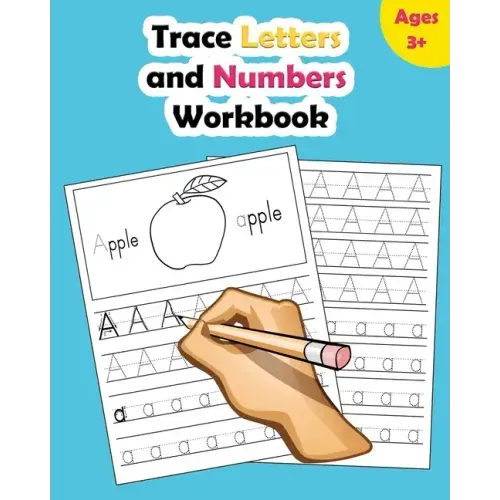 Trace Letters and Numbers Workbook: Learn How to Write Alphabet Upper and Lower Case and Numbers