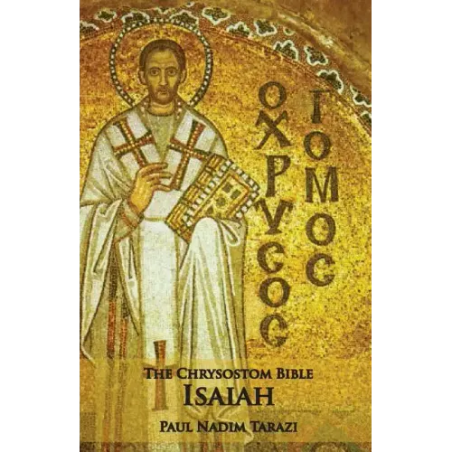 The Chrysostom Bible - Isaiah: A Commentary