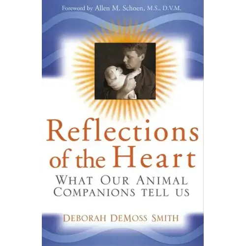 Reflections of the Heart: What Our Animal Companions Tell Us