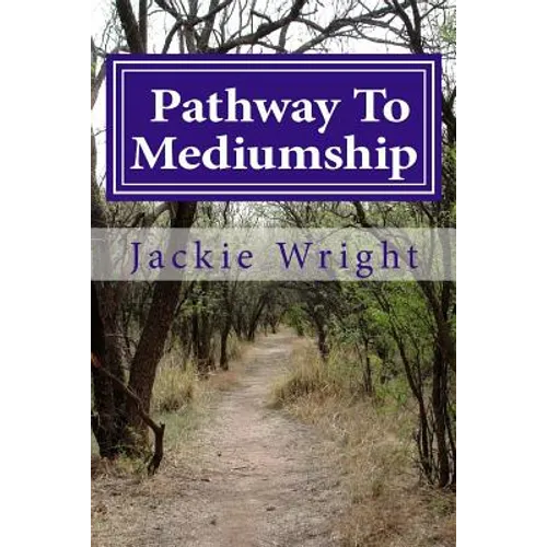 Pathway To Mediumship: a journey into mediumship with exercises