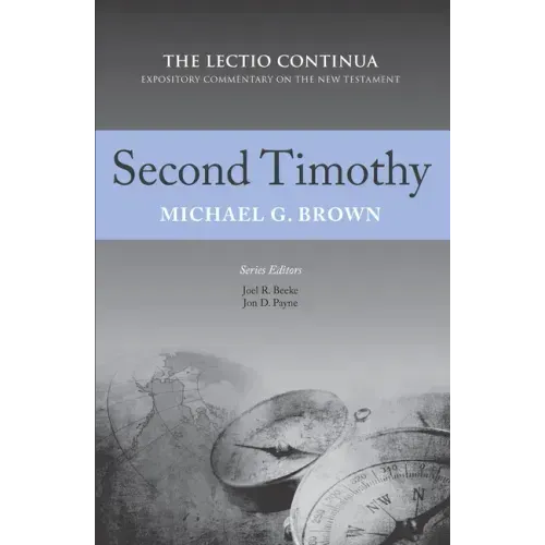Second Timothy: The Lectio Continua Expository Commentary on the New Testament