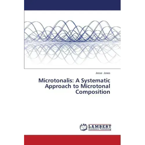 Microtonalis: A Systematic Approach to Microtonal Composition
