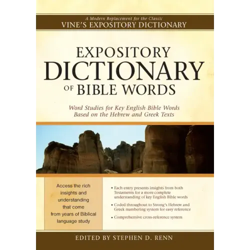 Expository Dictionary of Bible Words: Word Studies for Key English Bible Words Based on the Hebrew and Greek Texts