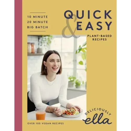Deliciously Ella Making Plant-Based Quick and Easy: 10-Minute Recipes, 20-Minute Recipes, Big Batch Cooking