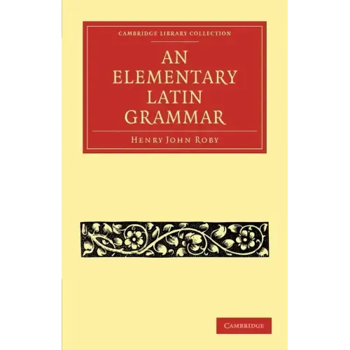 An Elementary Latin Grammar