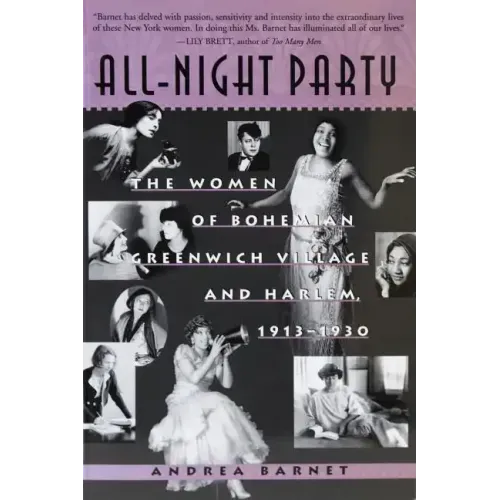 All-Night Party: The Women of Bohemian Greenwich Village and Harlem, 1913-1930