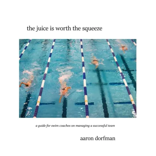 The juice is worth the squeeze: a guide for swim coaches on managing a successful team
