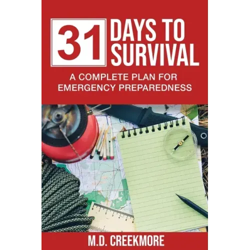 31 Days to Survival: A Complete Plan for Emergency Preparedness