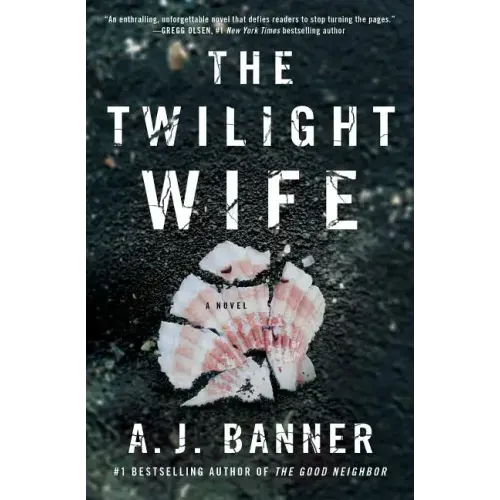 The Twilight Wife: A Psychological Thriller by the Author of the Good Neighbor