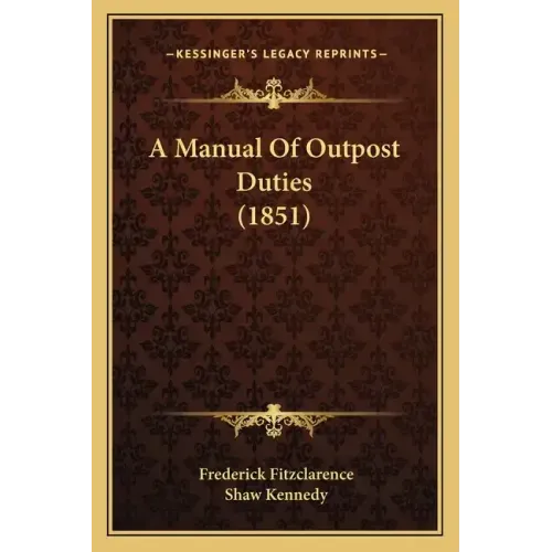 A Manual of Outpost Duties (1851)