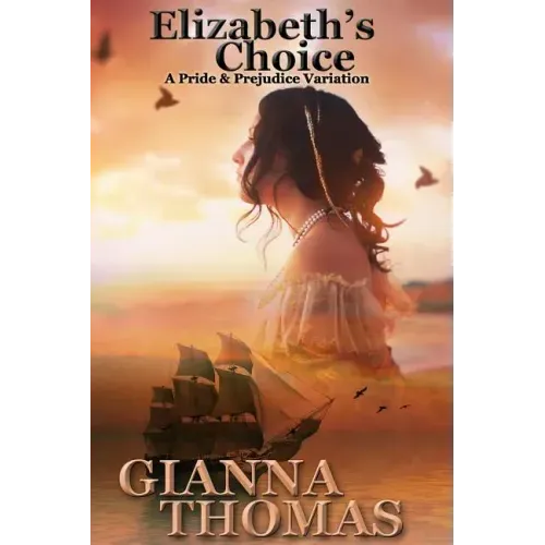 Elizabeth's Choice: A Pride and Prejudice Variation