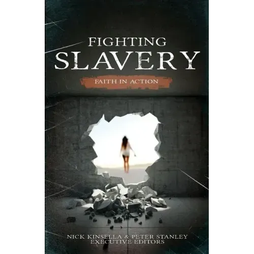 Fighting Slavery: Faith in Action