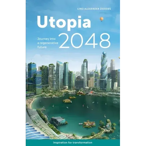 Utopia 2048: Journey into a regenerative future