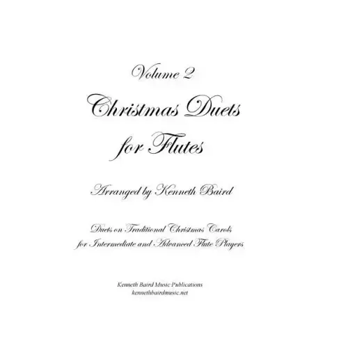 Christmas Duets, Volume 2, for Flutes: Duets on Traditional Christmas Carols for Intermediate and Advanced Flute Players
