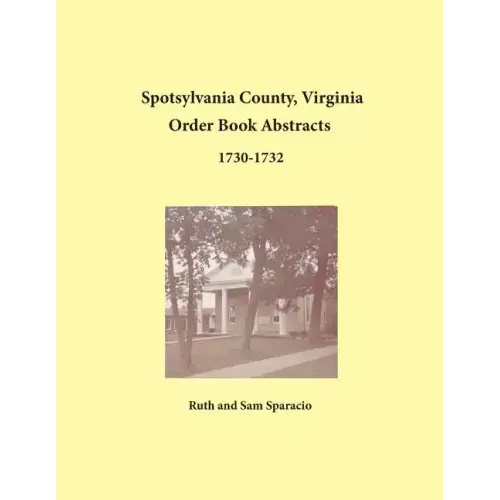 Spotsylvania County, Virginia Order Book Abstracts, 1730-1732