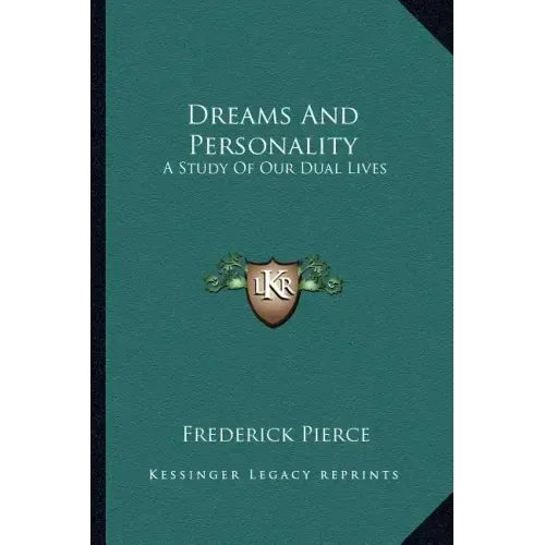 Dreams and Personality: A Study of Our Dual Lives