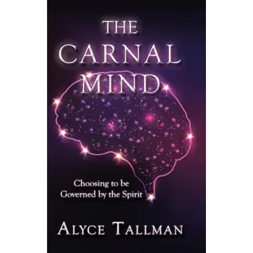 The Carnal Mind: Choosing to be Governed by the Spirit