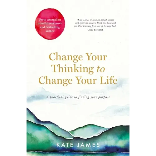 Change Your Thinking to Change Your Life