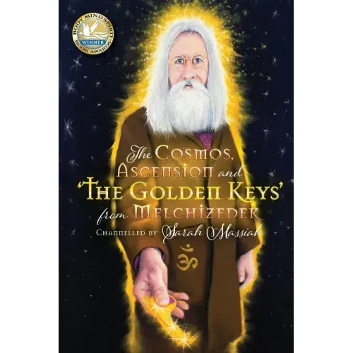 The Cosmos, Ascension and 'The Golden Keys' from Melchizedek