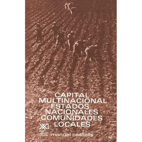 Capital Multinacional, Estados Nacionales Y Comunidades Locales