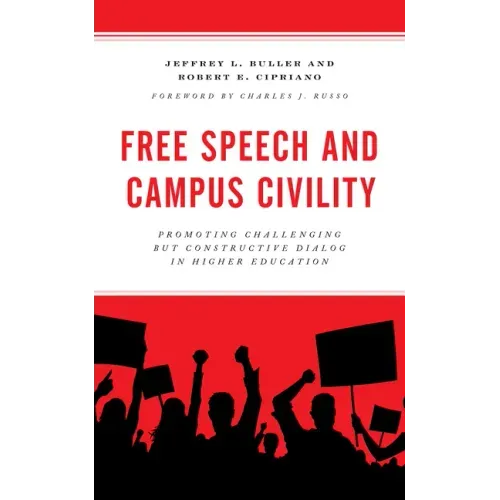 Free Speech and Campus Civility: Promoting Challenging but Constructive Dialog in Higher Education