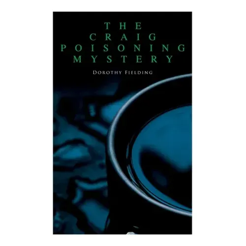The Craig Poisoning Mystery: A Murder Thriller
