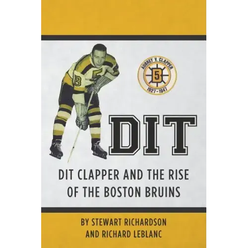Dit: Dit Clapper and The Rise Of The Boston Bruins
