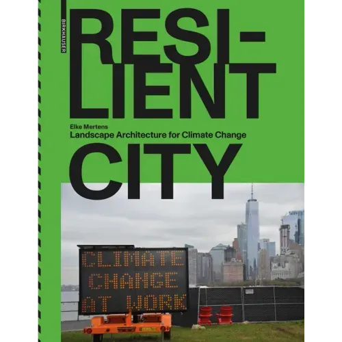 Resilient City: Landscape Architecture for Climate Change