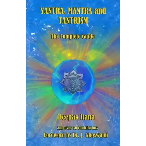 Yantra, Mantra and Tantrism: The Complete Guide