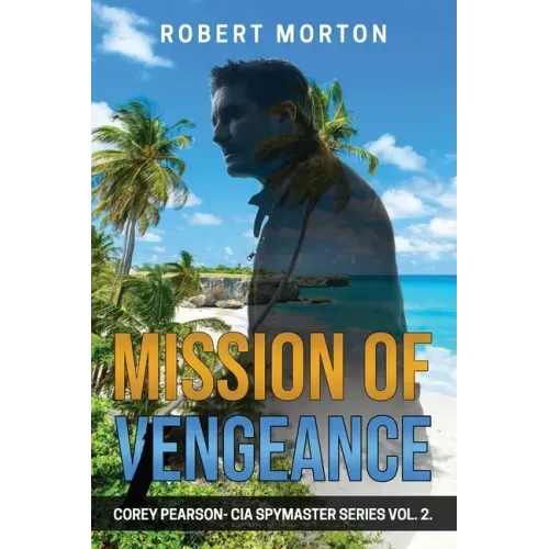 Mission of Vengeance: Corey Pearson- CIA Spymaster Series