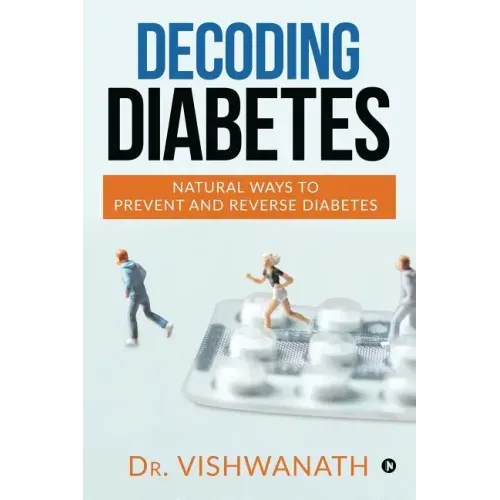 Decoding diabetes: Natural Ways to Prevent and Reverse Diabetes